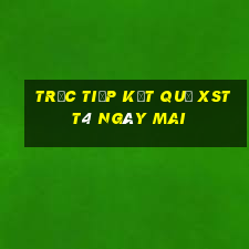 Trực tiếp kết quả XSTT4 ngày mai