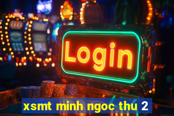 xsmt minh ngoc thu 2