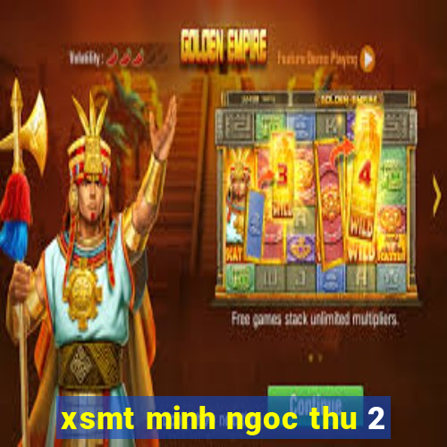 xsmt minh ngoc thu 2