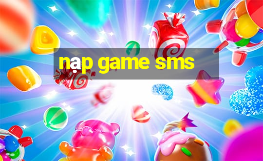 nạp game sms