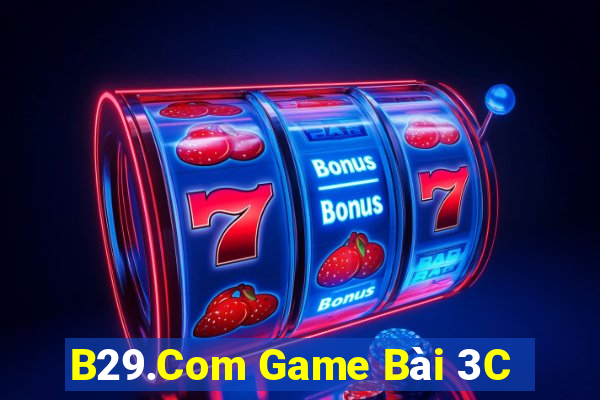 B29.Com Game Bài 3C