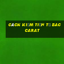 cách kiếm tiền từ baccarat