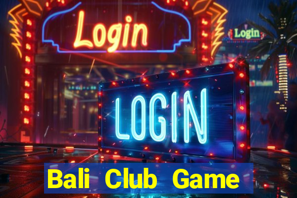 Bali Club Game Bài Vic