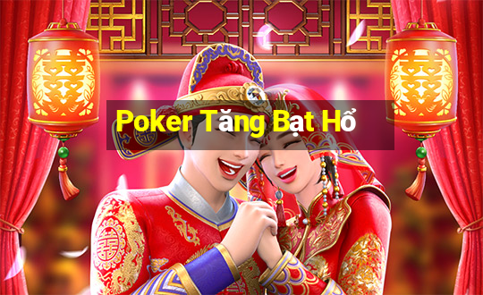 Poker Tăng Bạt Hổ