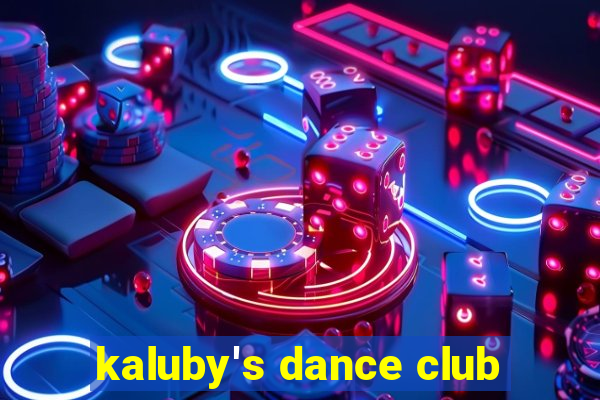 kaluby's dance club