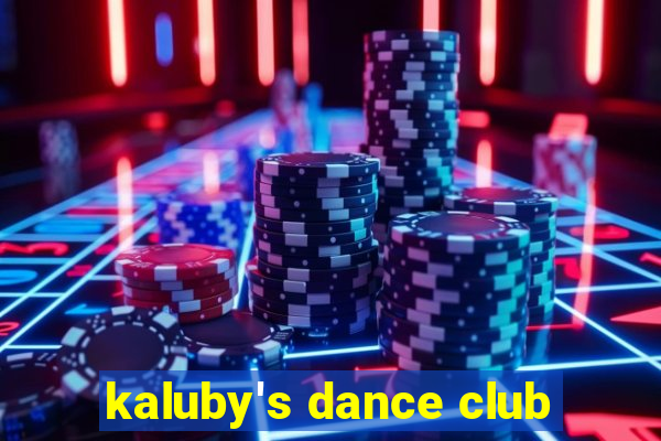 kaluby's dance club