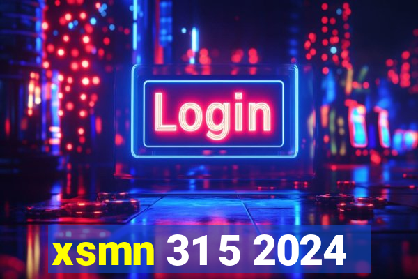 xsmn 31 5 2024