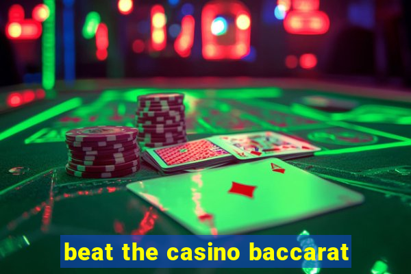 beat the casino baccarat