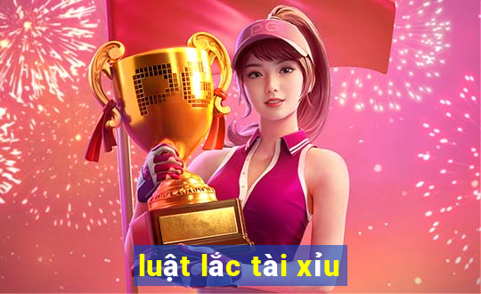 luật lắc tài xỉu