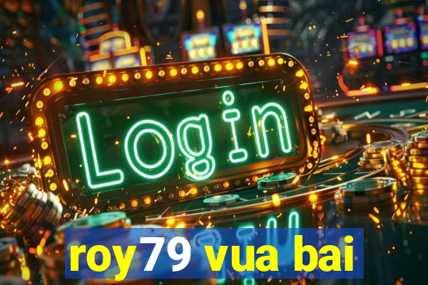 roy79 vua bai