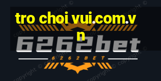 tro choi vui.com.vn