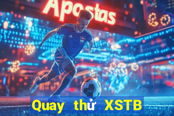 Quay thử XSTB Thứ 6