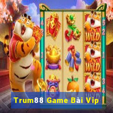 Trum88 Game Bài Vip