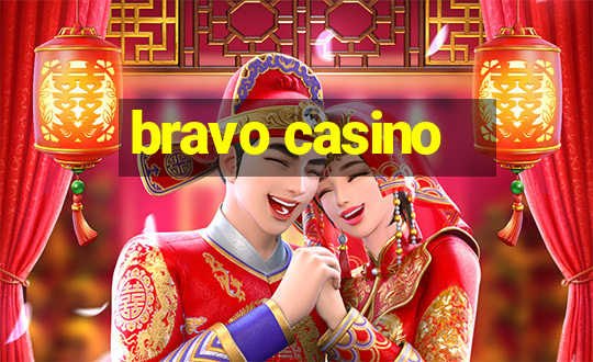 bravo casino