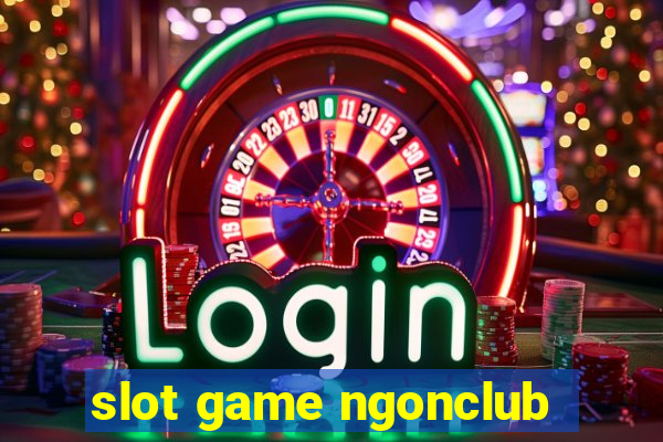 slot game ngonclub