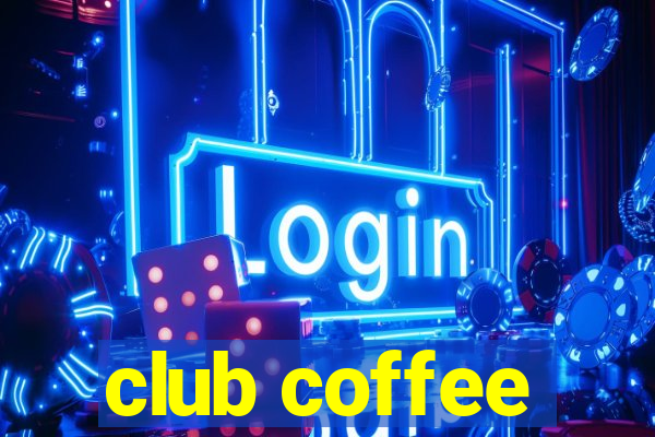 club coffee