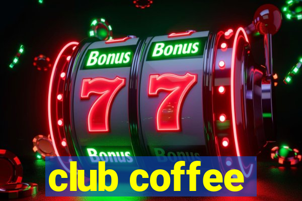 club coffee