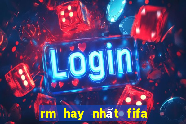 rm hay nhất fifa online 3