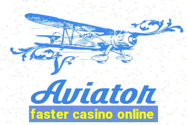 faster casino online