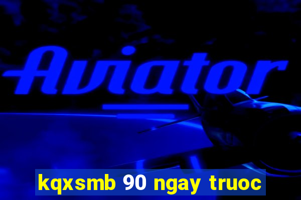 kqxsmb 90 ngay truoc