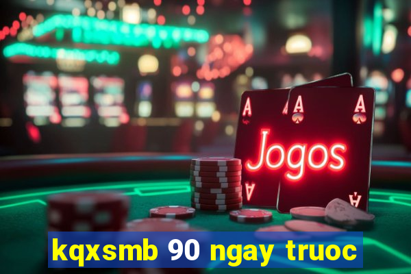 kqxsmb 90 ngay truoc