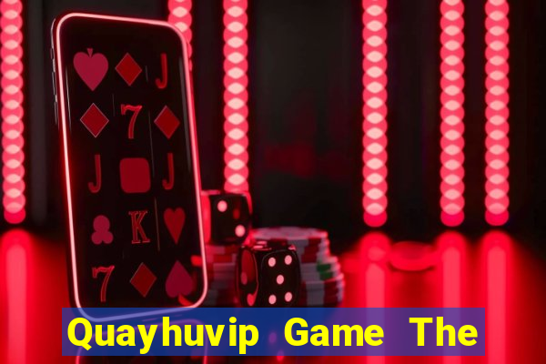 Quayhuvip Game The Bài Mobile 2021