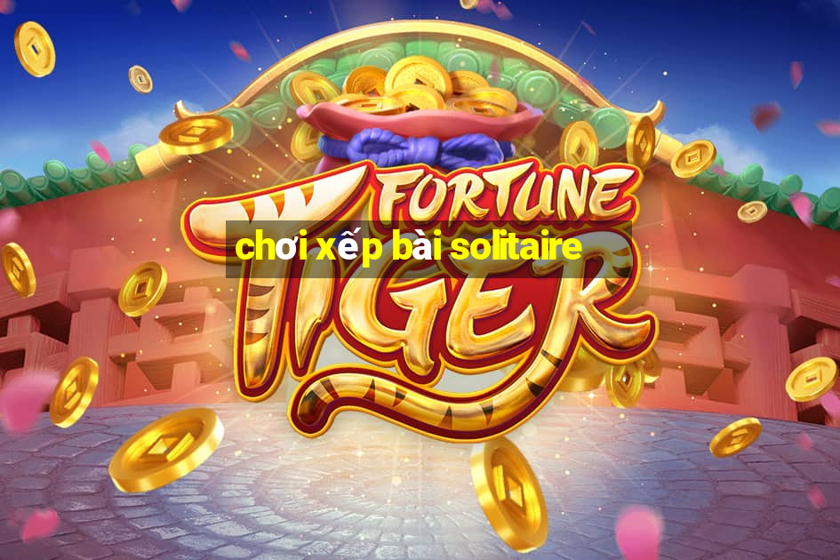 chơi xếp bài solitaire