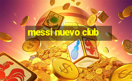 messi nuevo club