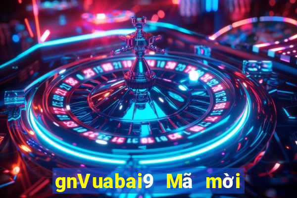 gnVuabai9 Mã mời miễn phí xổ số