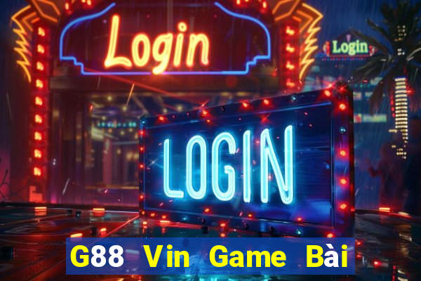 G88 Vin Game Bài Nổ Hũ Uy Tín