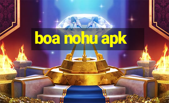 boa nohu apk