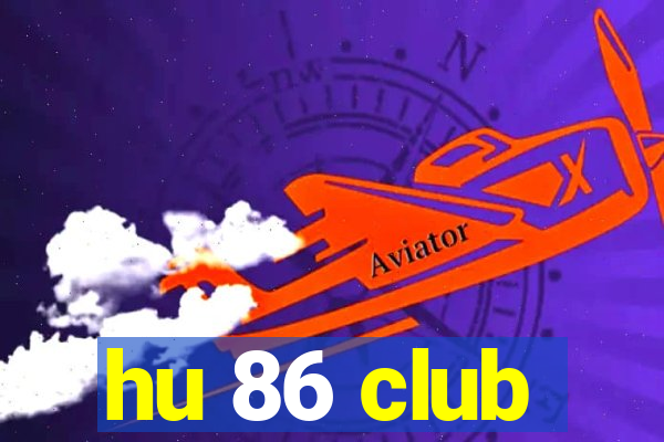 hu 86 club