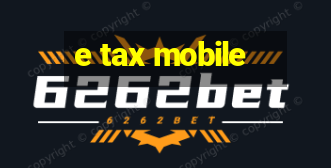 e tax mobile