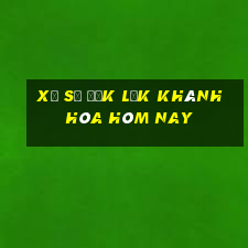 xổ số đắk lắk khánh hòa hôm nay