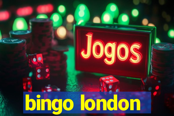 bingo london