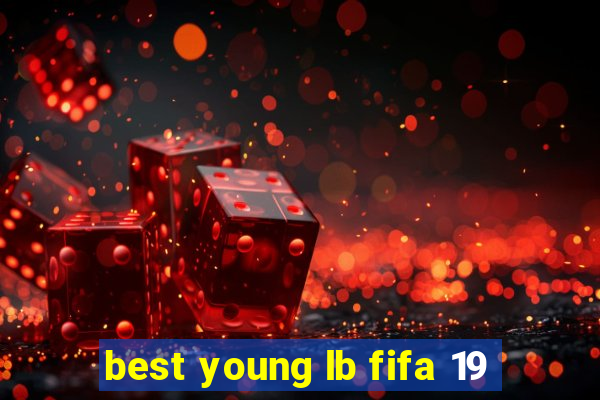 best young lb fifa 19