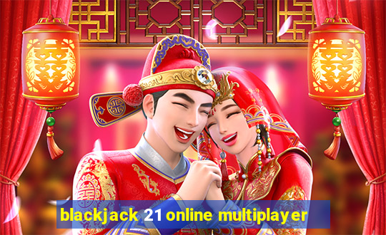 blackjack 21 online multiplayer