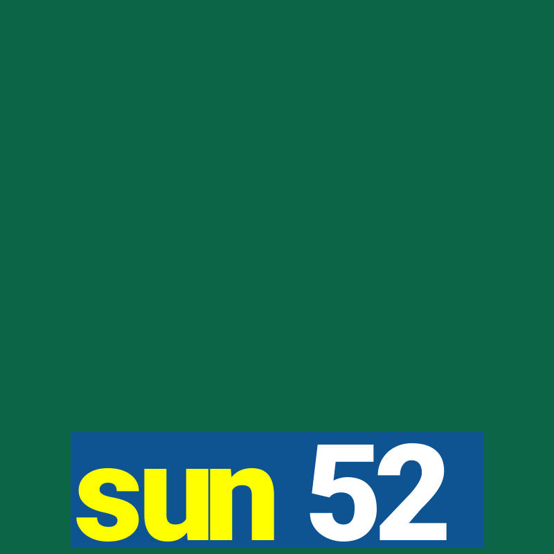 sun 52