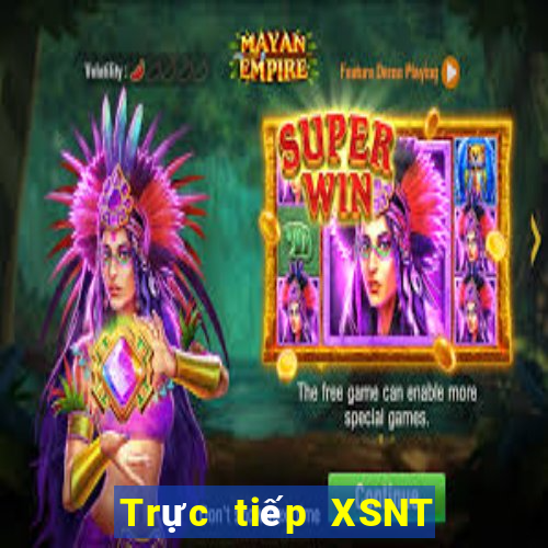 Trực tiếp XSNT ngày 7