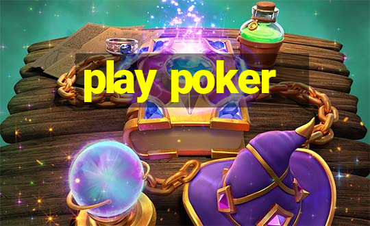 play poker