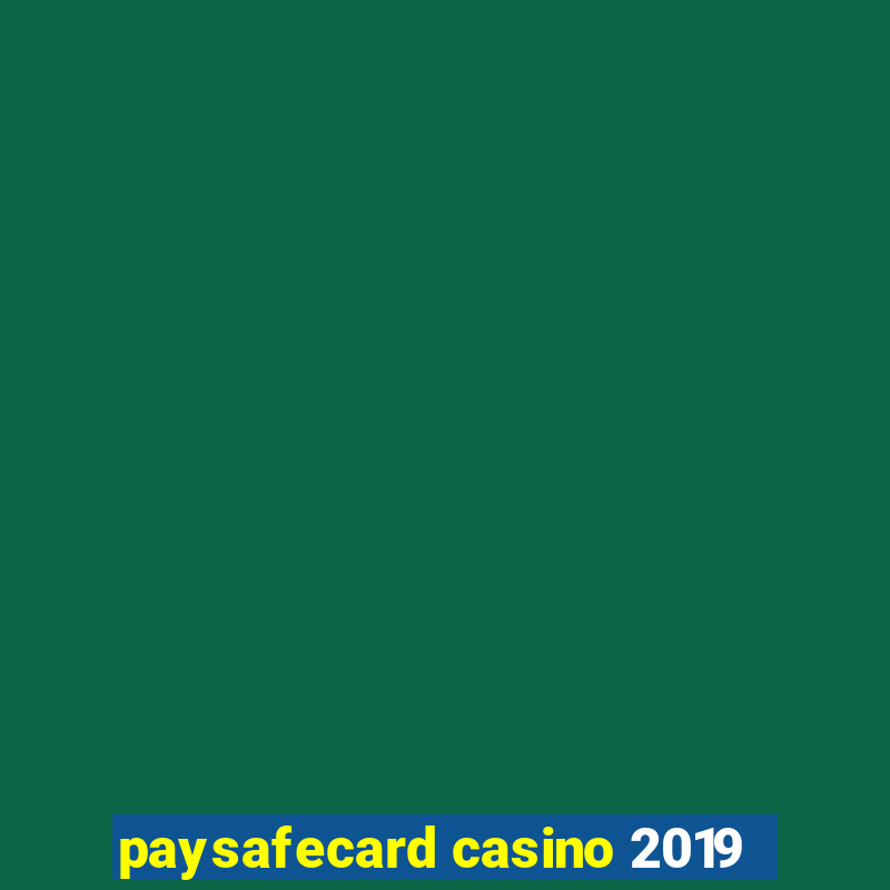 paysafecard casino 2019