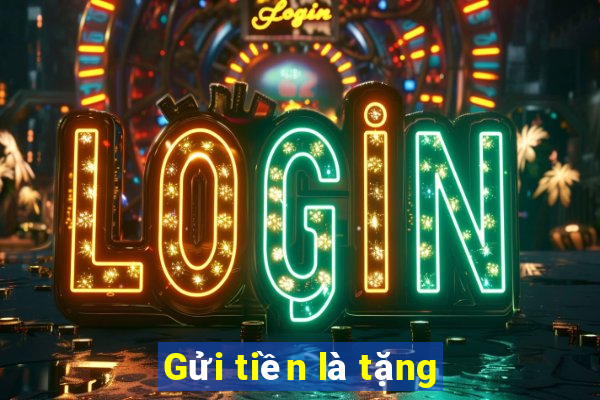 Gửi tiền là tặng