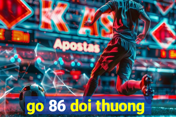 go 86 doi thuong