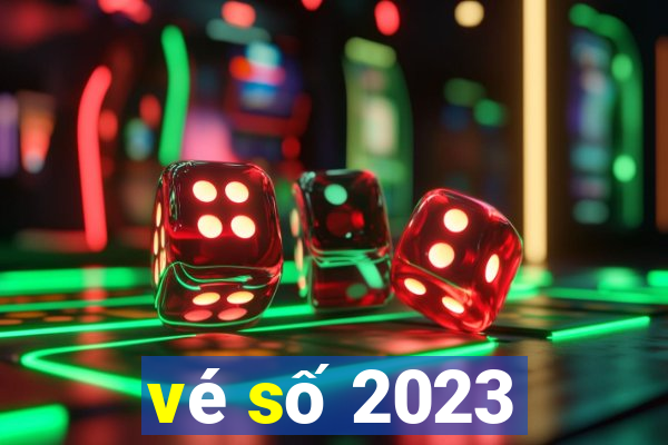 vé số 2023