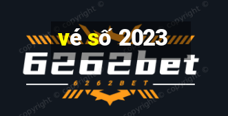 vé số 2023