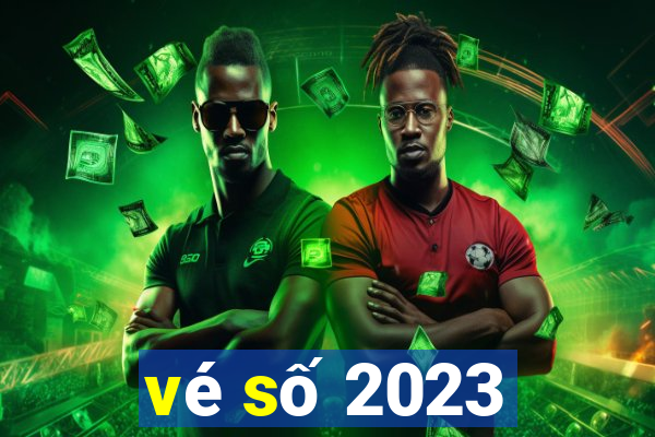 vé số 2023