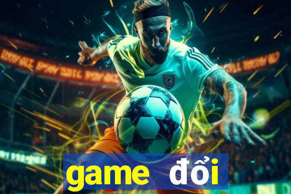 game đổi thưởng không mất phí