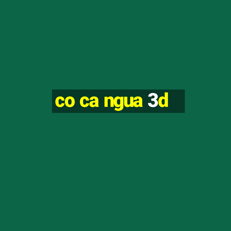 co ca ngua 3d