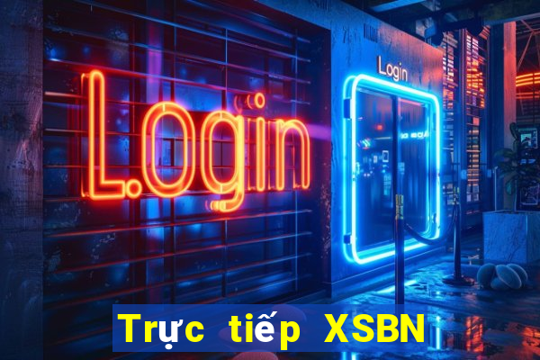 Trực tiếp XSBN ngày 25