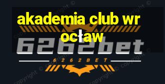 akademia club wrocław